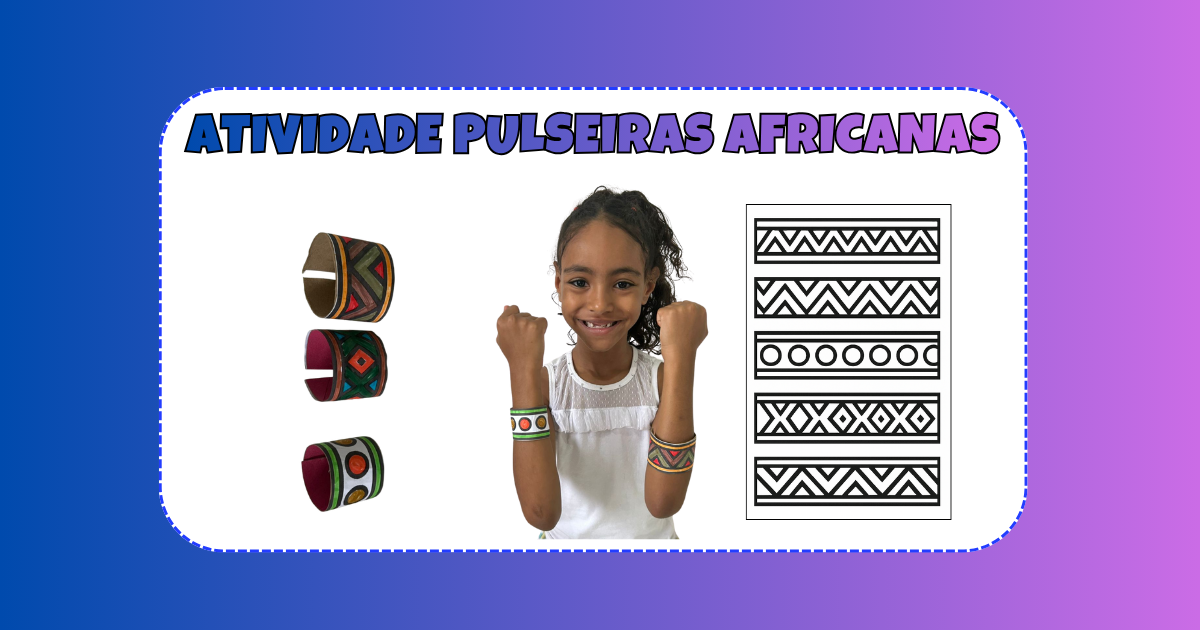 ATIVIDADE PULSEIRAS AFRICANAS