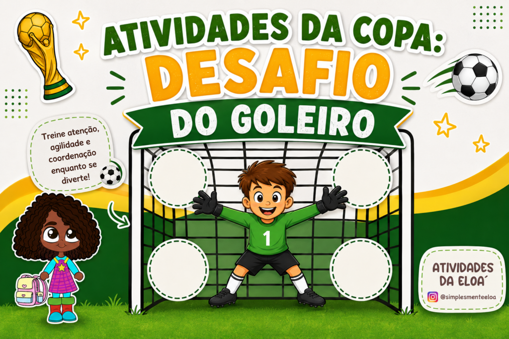 ATIVIDADES DA COPA: DESAFIO FO GOLEIRO