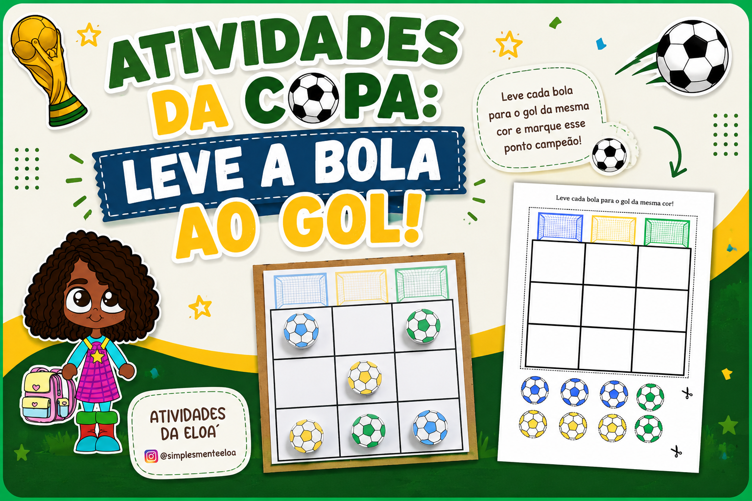 atividades da copa Leve cada bola para o gol da mesma cor